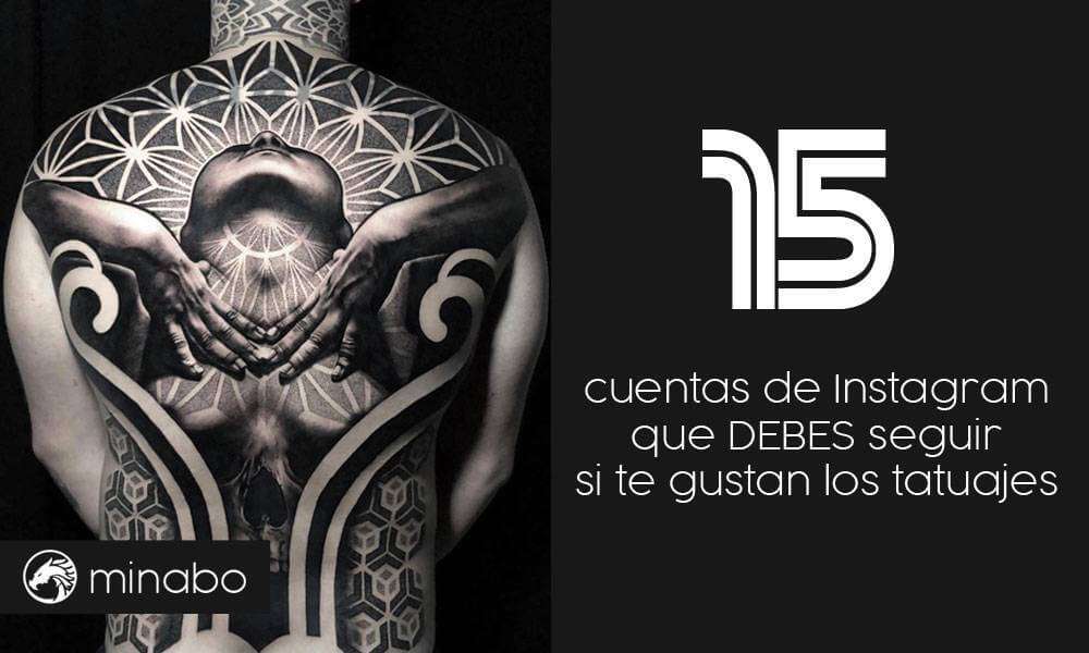 15 cuentas de Instagram que DEBES seguir si te gustan los tatuajes